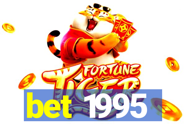 bet 1995